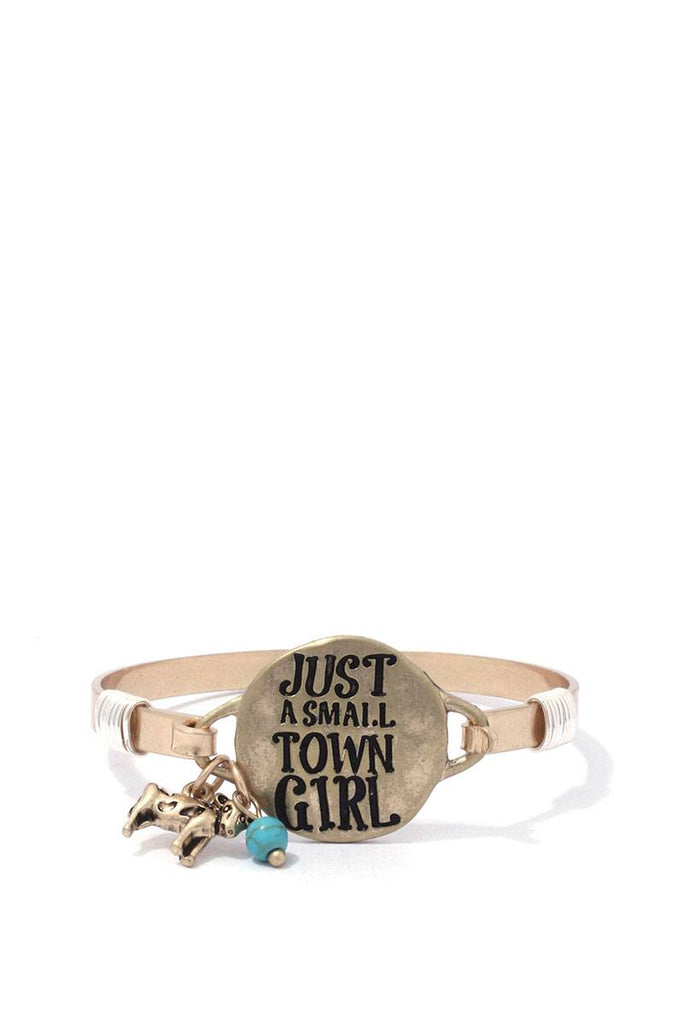 JUST A SMALL TOWN GIRL Metal Bracelet
